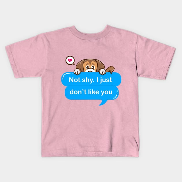 Not shy i just don't like you Kids T-Shirt by Qprinty